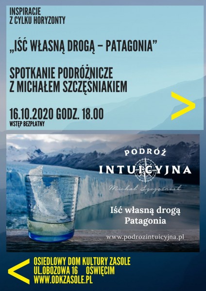 16 października 2020 roku o godz. 18.00 zapraszamy na spotkanie podróżnicze z Michałem Szczęśniakiem pt. iść własną drogą - Patagonia, w ramach projektu Inspiracje, cyklu Horyzonty. 