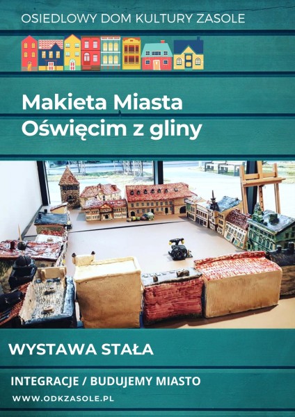 Budujemy Miasto - wystawa stała prezentująca glinianą makietę miasta Oświęcimia