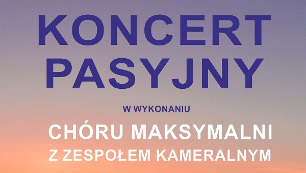  Tytuł na niebiesko koncert pasyjny, wykonawcy białymi literami na pomarańczowym tle