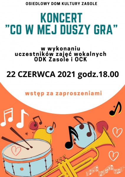 Biało pomarańczowy plakat przedstawiający rysowane kolorowe instrumenty, bęben i trąbkę, kolorowe nuty, kółka i serduszka. Tytuł Koncert 